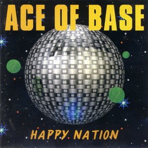 Ace Of Base. Happy Nation. 1993